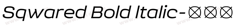 Sqwared Bold ltalic字体转换